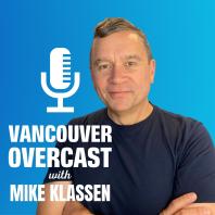 Vancouver Overcast with Mike Klassen