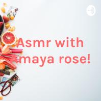 Asmr with Amaya rose!