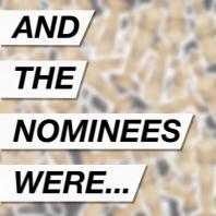 And the Nominees Were...