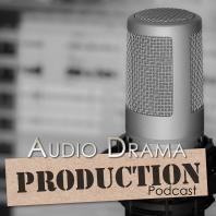 Audio Drama Production Podcast