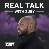 Real Talk with Zuby