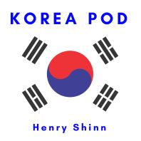 Korea Pod with Henry Shinn