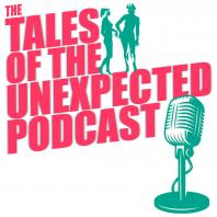 The Tales Of The Unexpected Podcast