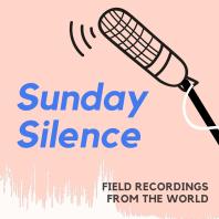 Sunday Silence - Field Recordings from the World