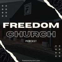 Freedom Church Podcast