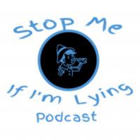 Stop Me If I'm Lying Podcast