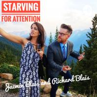Starving for Attention with Richard and Jazmin Blais