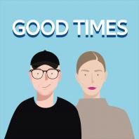 The Good Times Podcast