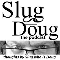 Slug is Doug