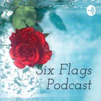 Six Flags Podcast
