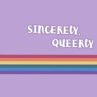 Sincerely, Queerly