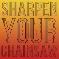 Sharpen Your Chainsaw