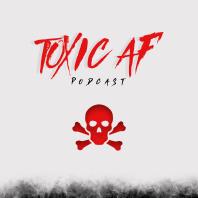Toxic AF