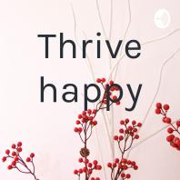 Thrive happy