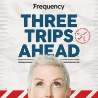 Three Trips Ahead
