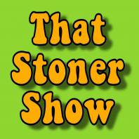 That Stoner Show
