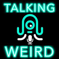 Talking Weird