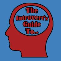 The Introvert's Guide to...