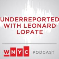 Underreported from WNYC's The Leonard Lopate Show