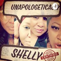 Unapologetically Shelly