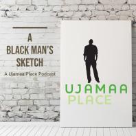 Ujamaa Place: A Black Man’s Sketch