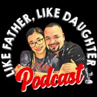 Like Father, Like Daughter Podcast