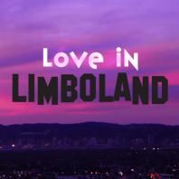 Love In Limboland - Dating For Millennials