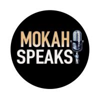 Mokah Speaks Podcast
