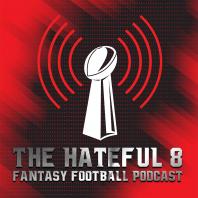 The Hateful 8 Fantasy Football Podcast