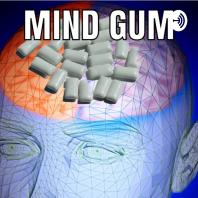 Mind Gum: An Eccentric’s Personal Podcast
