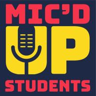 Mic’d Up Students