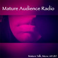 Mature Audience Radio!