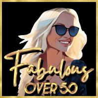 Fabulous Over 50 - How to love your age and your life