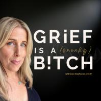 Grief is a Sneaky Bitch 