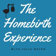 The Homebirth Experience