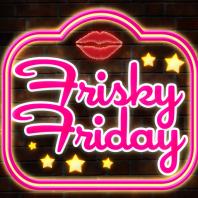 Frisky Friday | Sexy Stories to Heat Up Your Nights