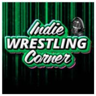 Indie Wrestling Corner