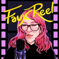Faux Reel Podcast 