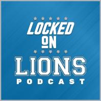 Locked On Lions - Daily Podcast On The Detroit Lions