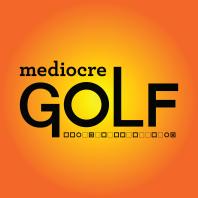 Mediocre Golf Podcast