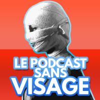 Le Podcast sans visage