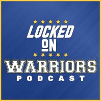 Locked On Warriors – Daily Podcast On The Golden State Warriors