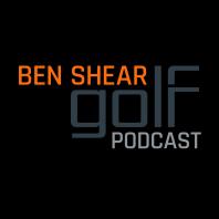 BenShearGolf Podcast