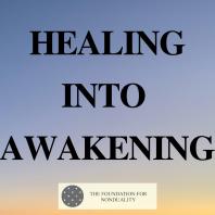 Healing into Awakening