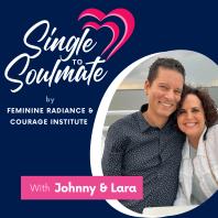 Single To Soulmate Podcast with Johnny & Lara Fernandez