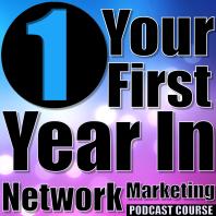 Your First Year In Network Marketing Podcast Course