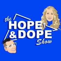 The Hope & Dope Show