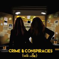 Crime & Conspiracies with Coffee