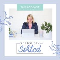 The Seriously Sorted Podcast