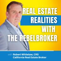 Real Estate Realities With The RebelBroker